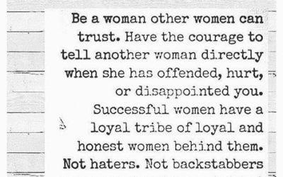 Be a woman other women can trust