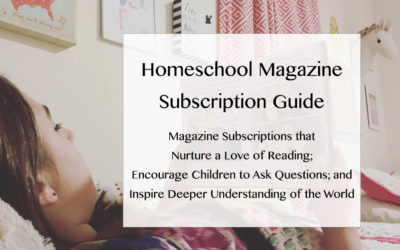 Magazine Subscriptions that help you homeschool and learn at home